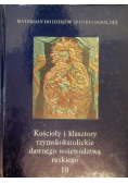 Materiały do dziejów sztuki sakralnej Kościoły i klasztory rzymskokatolickie dawnego województwa ruskiego Tom 10