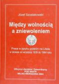 Między wolnością a zniewoleniem