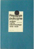Represje policyjne wobec ruchu robotniczego 1918-1939