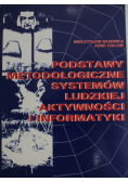 Podstawy metodologiczne systemów ludzkiej aktywności i informatyki