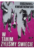 W takim żyliśmy świecie