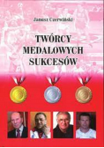 Twórcy medalowych sukcesów