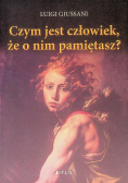Czym jest człowiek że o nim pamiętasz