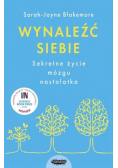 Wynaleźć siebie Sekretne życie mózgu nastolatka