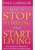 How to stop worrying and start living