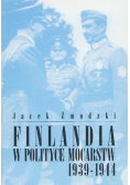 Finlandia w polityce mocarstw 1939 do 1944
