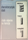 Charakterystyki stali. Stale odporne na korozję Tom II