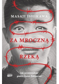 Za mroczną rzeką. Jak przetrwałem piekło Korei Północnej