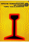 Wpływ temperatury na pracę toru kolejowego