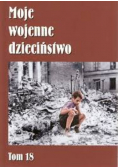 Moje wojenne dzieciństwo Tom 18