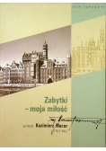 Zabytki moja miłość Architekt Kazimierz Macur