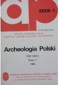 Archeologia Polski Tom XXXIII Zeszyt 1