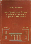 Jean Nicolas Loius Durand a polska architektura 1 połowy XIX  wieku