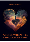 Serce Widzi To, Czego Oczy Nie Widzą