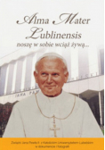 Alma Mater Lublinensis nosze w sobie wciąż żywą