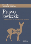 Prawo łowieckie z komentarzem do wybranych przepisów