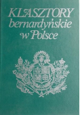 Klasztory bernardyńskie w Polsce w jej granicach historycznych