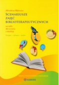 Scenariusze zajęć biblioterapeutycznych nie tylko dla uczniów z dysleksją