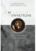 Światło wewnętrzne Droga medytacji Chrześcijańskiej