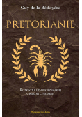 Pretorianie Rozkwit i upadek rzymskiej gwardii cesarskiej