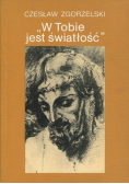W Tobie jest światłość
