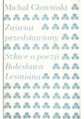 Zaświat przedstawiony Szkice o poezji Bolesława Leśmiana