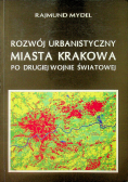 Rozwój urbanistyczny Miasta Krakowa po drugiej wojnie  światowej