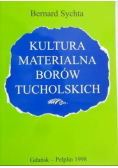 Kultura materialna Borów Tucholskich