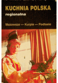 Kuchnia polska regionalna Mazowsze Kurpie Podlasie