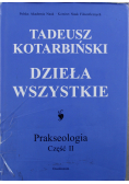 Dzieła wszystkie Prakseologia część II