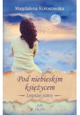 Lepsze jutro Tom 2 Pod niebieskim księżycem
