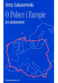 O Polsce i Europie bez niedomówień
