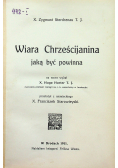 Wiara Chrześcijanina jaką być powinna 1911 r.