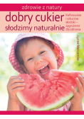 Dobry cukier Słodzimy naturalnie