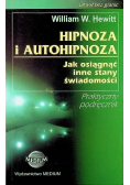 Hipnoza i autohipnoza Jak osiągnąć inne stany świadomości