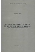 Katalog kalendarzy polskich od XVI do XVIII wieku z zbiorach biblioteki czartoryskich