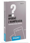 Fiszki. Jak wygrać z manipulacją?