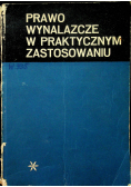 Prawo wynalazcze w praktycznym zastosowaniu