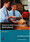 Organizowanie i monitorowanie dystrybucji Podręcznik do nauki zawodu technik logistyk Kwalifikacja A 30 3