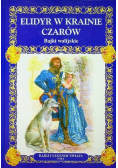 Elidyr w krainie czarów. Bajki walijskie