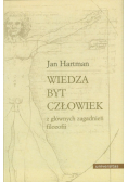 Wiedza Byt Człowiek Z głównych zagadnień filozofii