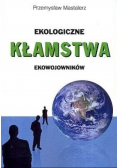 Ekologiczne kłamstwa ekowojowników