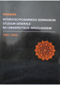 Kronika Interdyscyplinarnego seminarium studium generalnego na uniwersytecie Wrocławskim 1991 - 2004