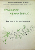 Czemu sobie nie mam śpiewać