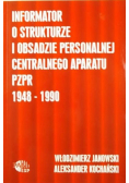 Informator o strukturze i obsadzie personalnej centralnego aparatu PZPR 1948 - 1990