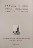 Sztuka w kręgu zakonu krzyżackiego w Prusach i Inflantach