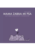 Mama zabiła mi psa