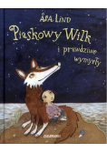 Piaskowy wilk i prawdziwe wymysły