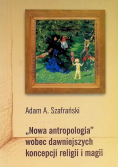 Nowa antropologia wobec dawniejszych koncepcji religii i magii