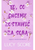 To, co chcemy zostawić za sobą